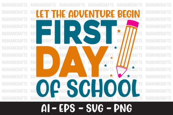 Let the Adventure Begin First Day SVG: A Versatile Design for Creativity and Customization