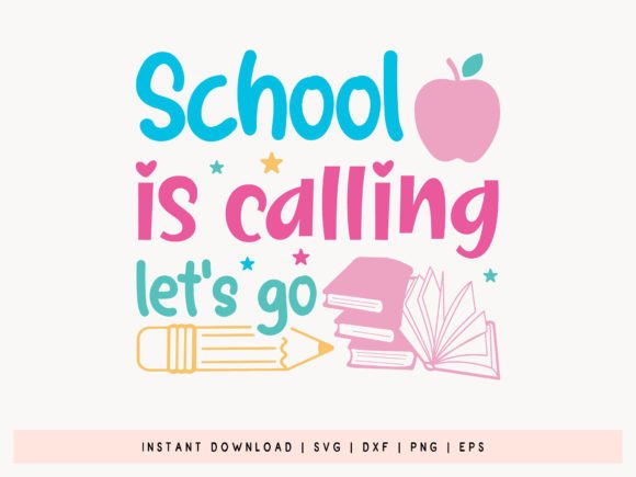 School is Calling Let’s Go SVG File: A Creative Back to School Solution