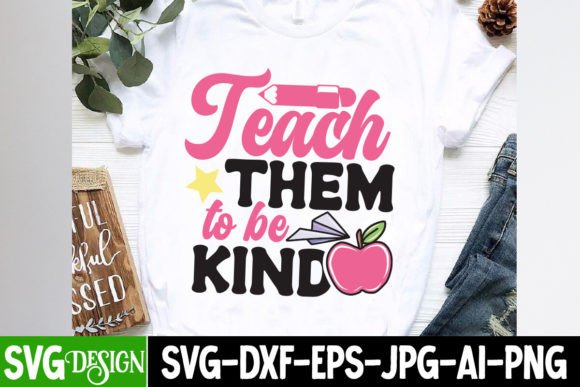 Teach Them to Be Kind SVG Cut File